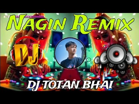 Nagin Rimex DJ song //DJ TOTON BHAI//