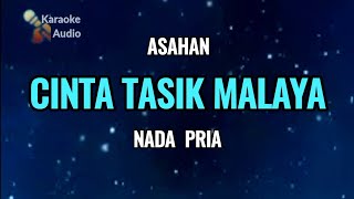 Download lagu CINTA TASIK MALAYA - Asahan ( KARAOKE NADA PRIA )  Pop Nostalgia mp3