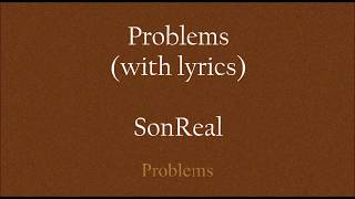 SonReal - Problems (Lyrics)