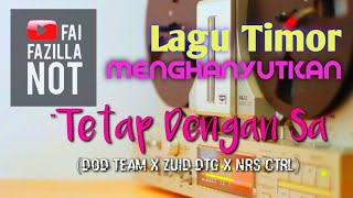 Download lagu Lagu Timor Asyik Menghanyutkan 'TETAP DENGAN SA'|| - DOD Team X Zuid DTG X NRS CTRL mp3