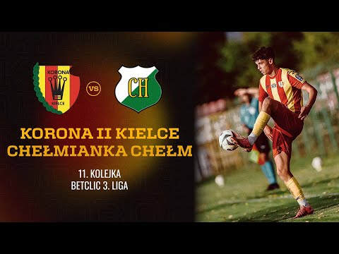 ⚽ Transmisja spotkania Korona II Kielce - Chełmianka Chełm [NA ŻYWO] 🔴