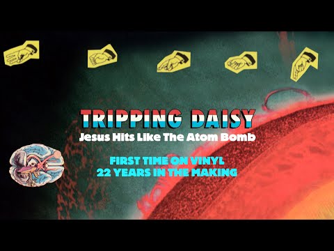 Thumbnail for Tripping Daisy / Jesus Hits Like The Atom Bomb (Vinyl Teaser #3) by Tripping Daisy