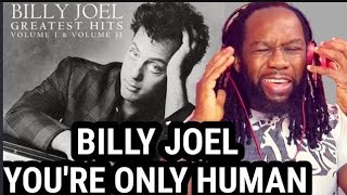 First time hearing BILLY JOEL - You&#39;re only human REACTION (REUPLOAD) - I bet this saved many lives!