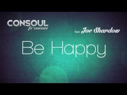 Consoul Trainin feat. Joe Shardow - Be Happy (Lyric Video)