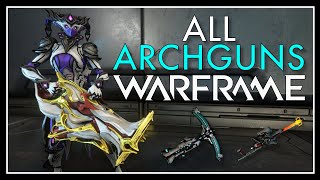 All Archguns of Warframe - Which one is the BEST - Archgun Showcase