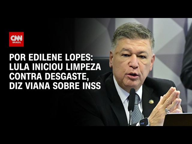 Viana sobre INSS: Lula iniciou limpeza contra desgaste | HORA H