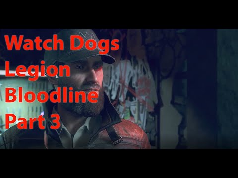 WATCH DOGS LEGION BLOODLINE Walkthrough Gameplay Part 3