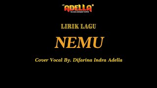 Download lagu LIRIK LAGU - NEMU - Difarina Indra Adella - OM ADELLA mp3