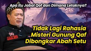 Download lagu Kebangkitan Umat!!! Misteri Gunung Qaf Dibongkar oleh Abah Setu mp3