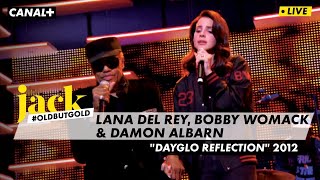 Damon Albarn, Lana Del Rey &amp; Bobby Womack – Dayglo Reflection | Le Grand Journal 2012