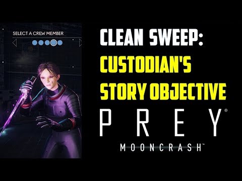 Clean Sweep: Custodian Claire Whitten's Story Objective (Prey Mooncrash)