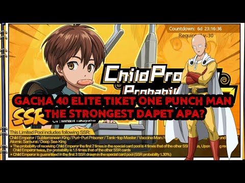 GACHA 40 ELITE TIKET ONE PUNCH MAN THE STRONGEST DAPET APA?
