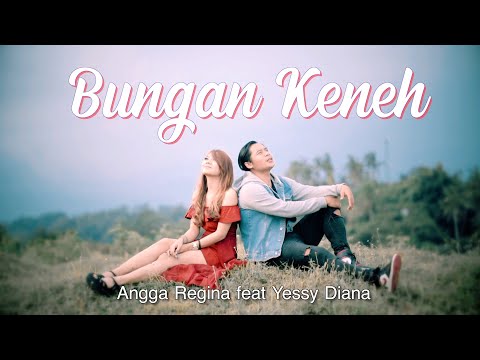 Bungan Keneh ( Angga Regina feat Yessy Diana )