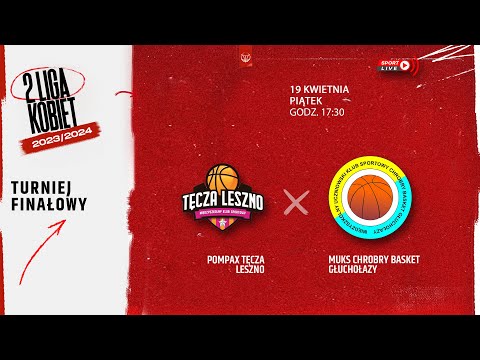 Pompax Tęcza Leszno - MUKS Chrobry Basket Głuchołazy (Finał 2 LK)