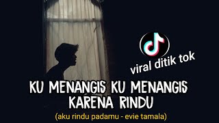 Download lagu ku menangis menangis ku karena rindu (AKU RINDU PADAMU - EVIE TAMALA) tik tok cover agusriansyah mp3