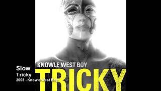 Tricky - Slow [2008 - Knowle West Boy]