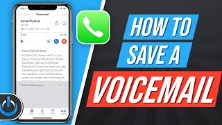 How To Save A Voicemail From Your iPhone