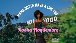 Mama Gotta Have a Life too ft. Xosha Roquemore video