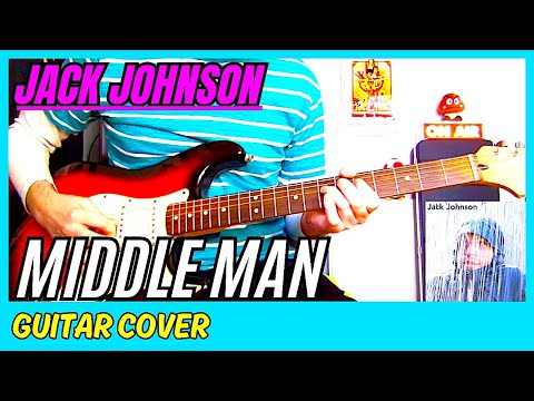 Middle Man - Jack Johnson