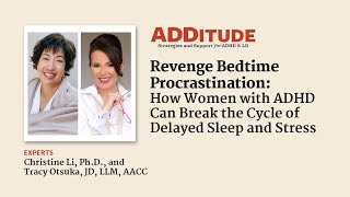Revenge Bedtime Procrastination with ADHD (with Tracy Otsuka and Christine Li, Ph.D.)
