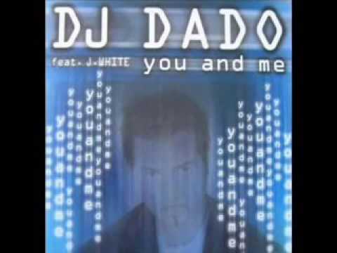 Dj Dado feat  J  White   You And Me