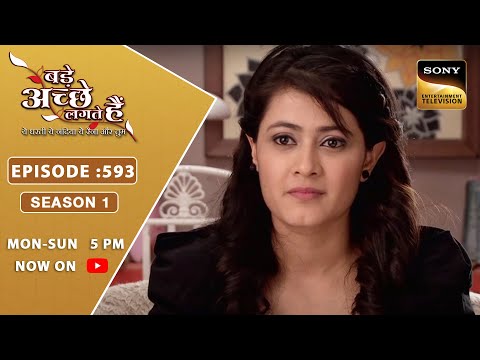 Priya Refuses To Return To Kapoor Mansion | Bade Achhe Lagte Hain - Ep 593 | Full Episode
