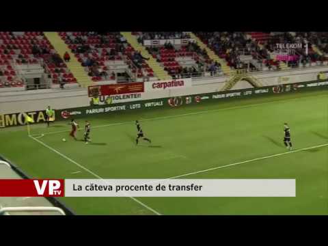 La căteva procente de transfer