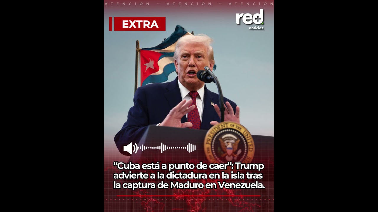 Donald Trump advierte a Cuba tras Venezuela y lanza un mensaje de alto impacto