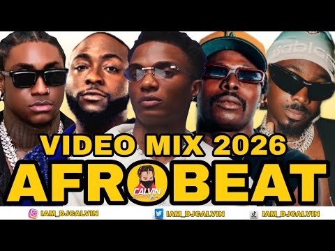 NEW YEAR AFROBEATS PARTY MIX 2026| AFROBEAT VIDEO MIX 2026| DJ CALVIN| WIZKID| DAVIDO | ASAKE | REMA