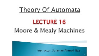 Theory Of Automata - Lecture 16 - Moore & Mealy Machines