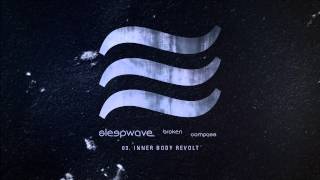 Sleepwave - "Inner Body Revolt" (Track Commentary)