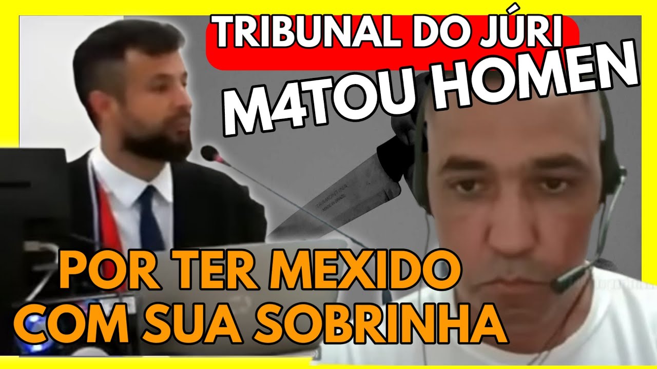 🔴 TRIBUNAL DO JÚRI: M4T0U por ter MEXIDO com sua SOBRINHA