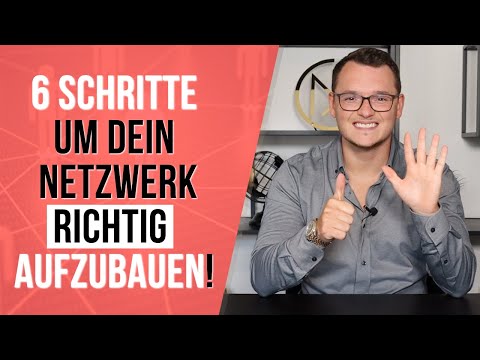 In 6 Schritten Netzwerk RICHTIG aufbauen!