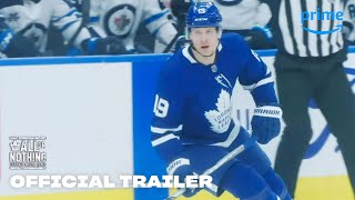 All Or Nothing: Toronto Maple Leafs – Official Trailer | Prime Video