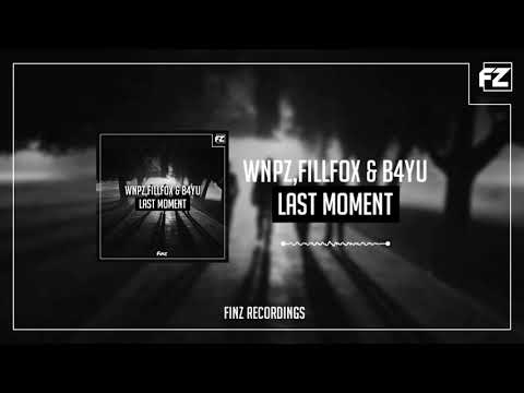 WNPZ,Fillfox & B4YU - Last Moment