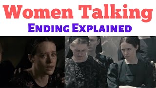 Women Talking Breakdown & Ending Explained I Women Talking Movie Ending I Women Talking Movie