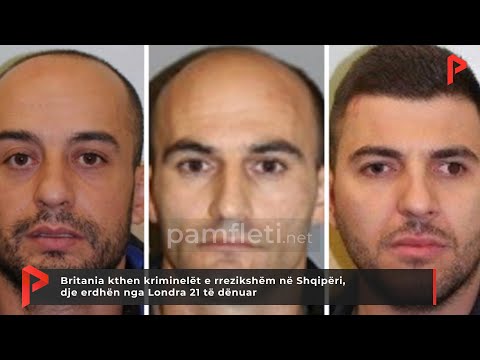 Britania kthen kriminelët e rrezikshëm në Shqipëri, dje erdhën nga Londra 21 të dënuar