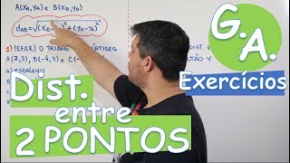 G. A. DISTÂNCIA ENTRE 2 PONTOS (EXERCÍCIOS)