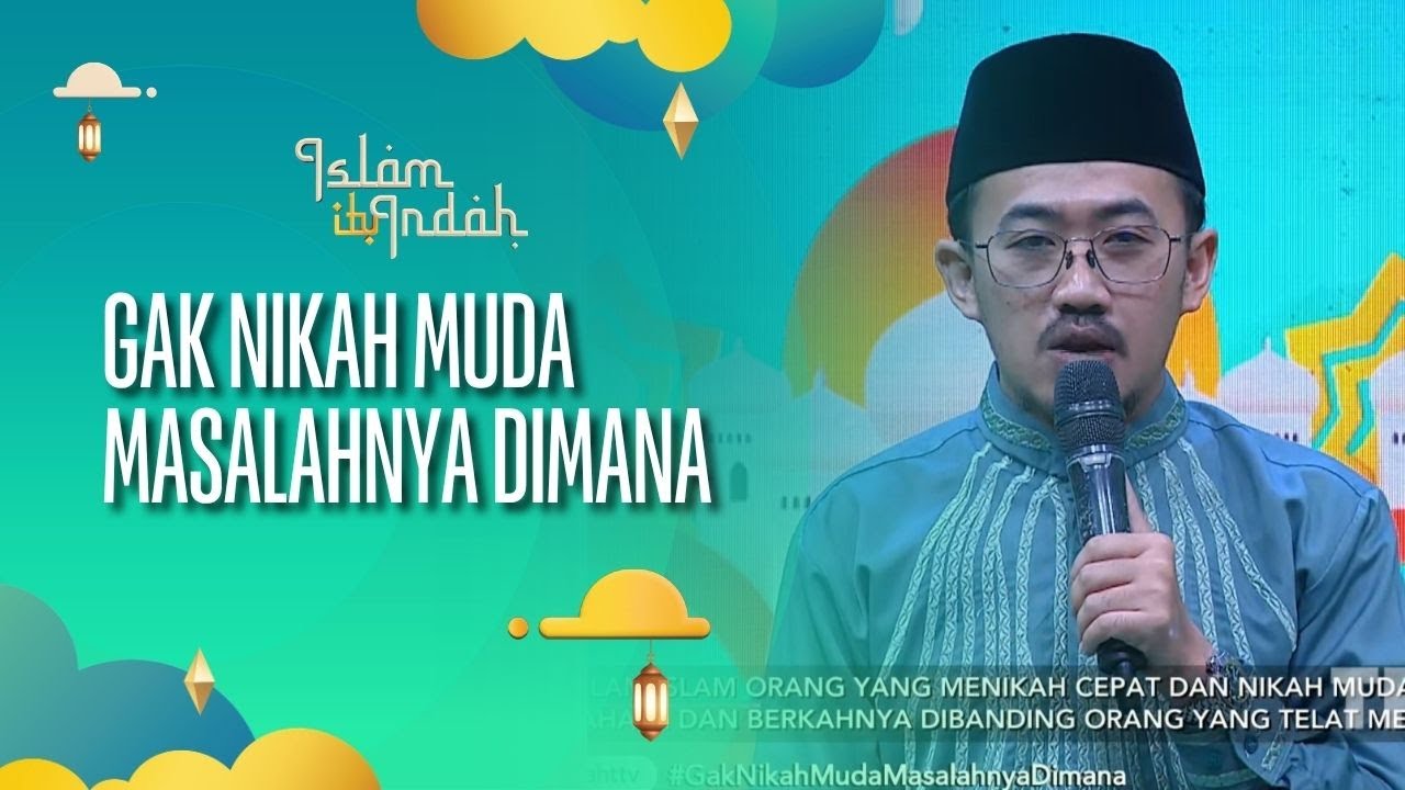 Gak Nikah Muda Masalahnya Dimana - ISLAM ITU INDAH (02/09/26) P4