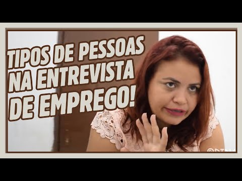 TIPOS DE PESSOA NA ENTREVISTA DE EMPREGO!
