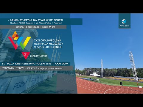 57. Mistrzostwa Polski U18 w Lekkiej Atletyce | 31. OOM / 🔴LIVE / Dzień 2 sesja 2 [12.07.2025]