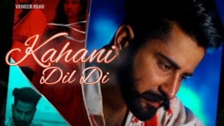 Kahani Dil Di (Official Song) | Varinder Brar | The KIDD | Kahani Dil Di Varinder Brar | Latest Song