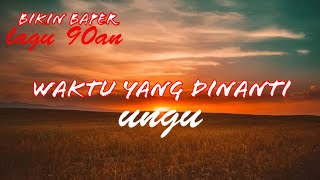 Waktu yang dinanti - ungu (official lyrics video)