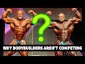 Why Aren't Bodybuilders Competing?