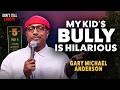 My Kid's Bully is Hilarious | Gary Michael Anderson | Stand Up Comedy