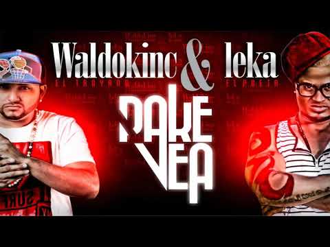 PA KE VEA   WALDOKINC EL TROYANO FT LEKA EL POETA PROD BY LA CALLE STUDIO