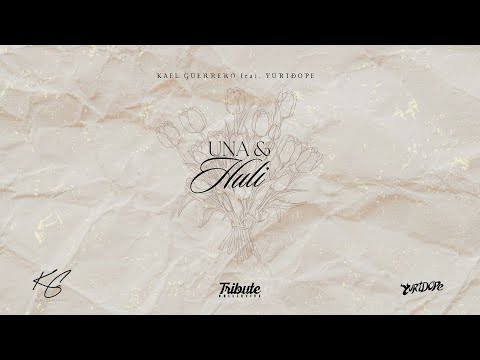 Kael Guerrero - Una & Huli (feat. Yuridope) Lyric Video