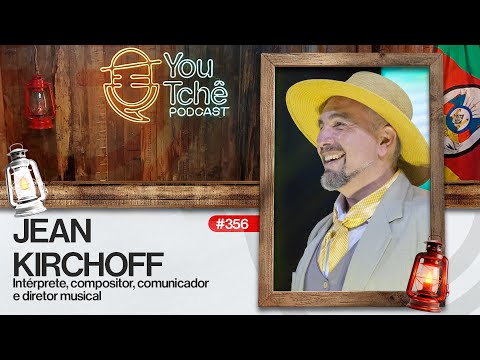 JEAN KIRCHOFF - YouTchê PodCast #356