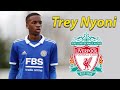 Trey Nyoni ● Welcome to Liverpool 🔴 16-year-old wonderkid