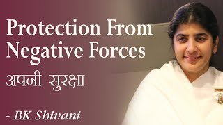 Protection From Negative Forces: 28b: BK Shivani (English Subtitles)